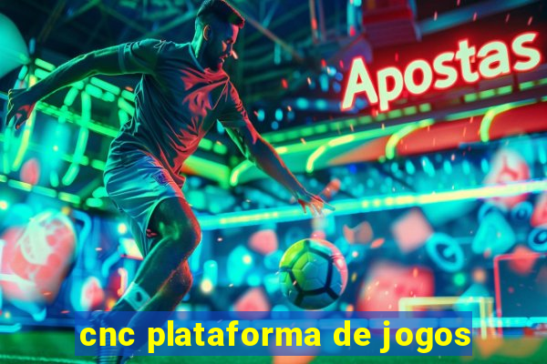 cnc plataforma de jogos